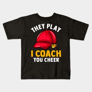 They Play I Coach You Cheer - Sports Trainer Tee Kids T-Shirt